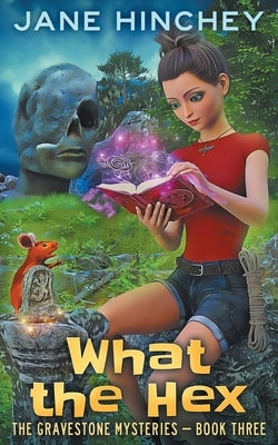What the Hex: A Paranormal Cozy Mystery Romance by Hinchey, Jane