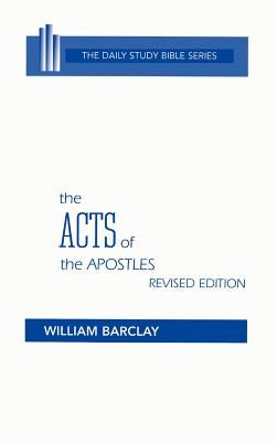 The Acts of the Apostles by Barclay, William