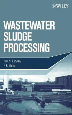 Wastewater Sludge Processing by Turovskiy, Izrail S.