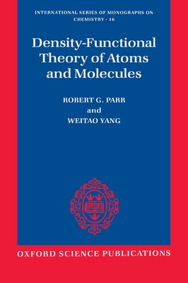 Density-Functional Theory of Atoms and Molecules by Parr, Robert G.