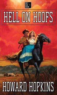 Hell on Hoofs: A Howard Hopkins Western Adventure by Hopkins, Howard