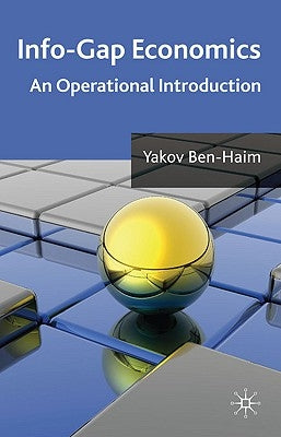 Info-Gap Economics: An Operational Introduction by Ben-Haim, Y.