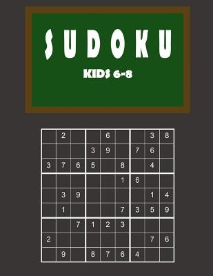 Sudoku kids 6-8: 150 Sudoku Puzzles From Beginner to Advanced for Clever Kids - Easy, Medium and Difficult - With solutions 9x9 by Sudokubooks, Kreative