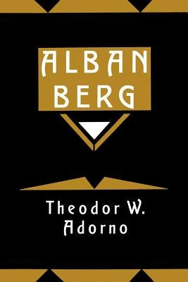Alban Berg: Master of the Smallest Link by Adorno, Theodor W.
