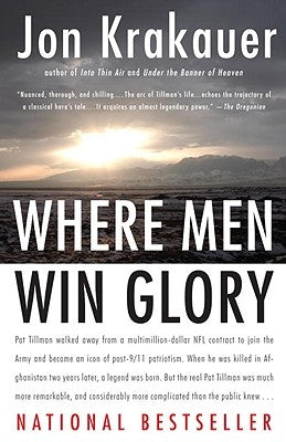 Where Men Win Glory: The Odyssey of Pat Tillman by Krakauer, Jon