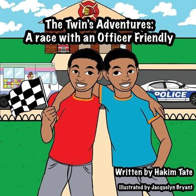 The Twin's Adventures: A Race with an Officer Friendly by Tate, Hakim