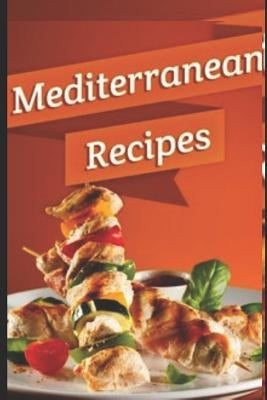 Mediterranean Recipes: 50 BEST Middle Eastern Recipes: Kebab, Chicken, Fish, Meat, Soups, Salads, Deserts and A LOT more!! by Lossia, Suzanne