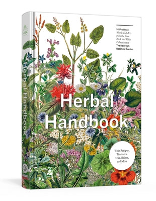 Herbal Handbook: 50 Profiles in Words and Art from the Rare Book Collections of the New York Botanical Garden by The New York Botanical Garden