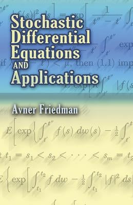 Stochastic Differential Equations and Applications by Friedman, Avner