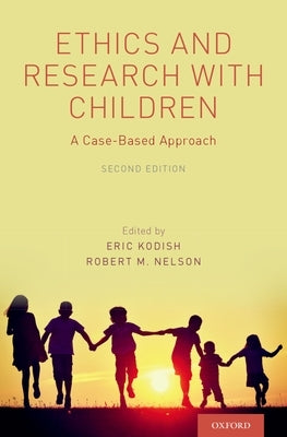 Ethics and Research with Children: A Case-Based Approach by Kodish, Eric