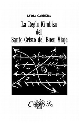 La Regla Kimbisa del Santo Cristo del Buen Viaje by Cabrera, Lydia