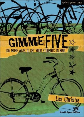 Gimme Five: 565 More Ways to Get Your Students Talking by Christie, Les