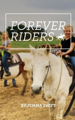 Forever Riders by Swift, Jemma and Alise