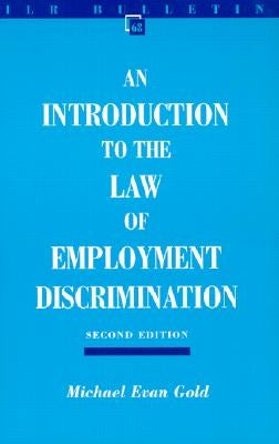 An Introduction to the Law of Employment Discrimination by Gold, Michael Evan