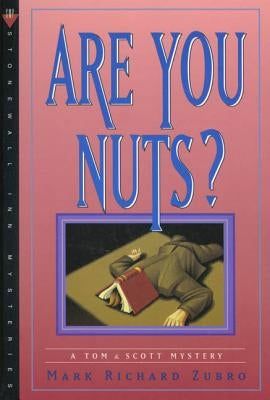 Are You Nuts?: A Tom & Scott Mystery by Zubro, Mark Richard