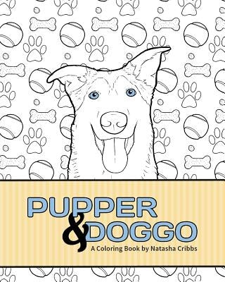Pupper & Doggo: A Coloring Book by Cribbs, Natasha
