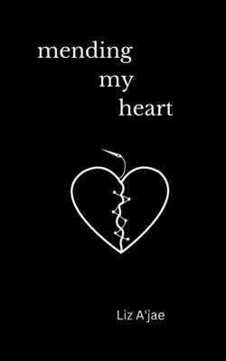 Mending My Heart by A'Jae, Liz
