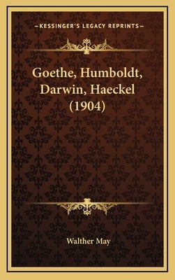 Goethe, Humboldt, Darwin, Haeckel (1904) by May, Walther