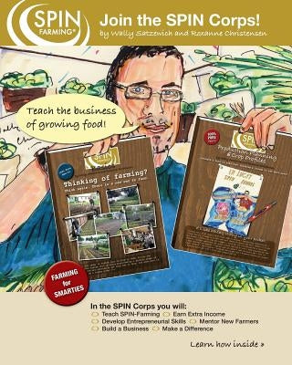 Join the SPIN Corps!: Teach the Business of Growing Food by Christensen, Roxanne