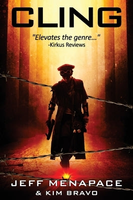 Cling - A Post-Apocalyptic Thriller by Bravo, Kim