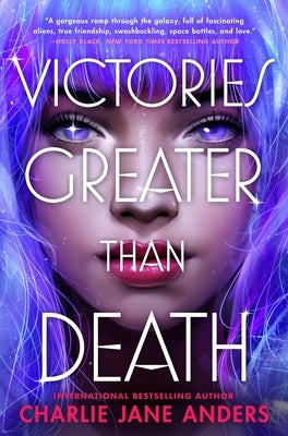 Victories Greater Than Death by Anders, Charlie Jane