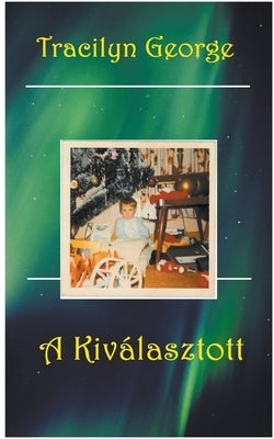 A Kiválasztott by George, Tracilyn