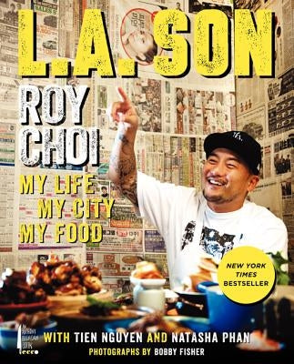 L.A. Son: My Life, My City, My Food by Choi, Roy