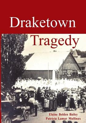 Draketown Tragedy by Bailey, Elaine Bolden
