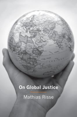 On Global Justice by Risse, Mathias