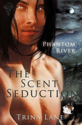 The Scent of Seduction by Lane, Trina