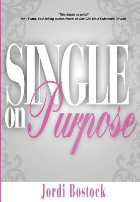 Single on Purpose by Bostock, Jordi R.