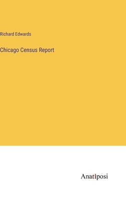 Chicago Census Report by Edwards, Richard