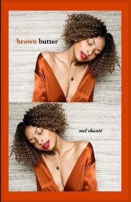 Brown Butter by Chanté, Mel
