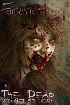 The Dead and the Not So Dead: Fantastic Horror by Freagments, Dave