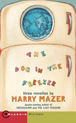 The Dog in the Freezer: A Novel of Pearl Harbor by Mazer, Harry