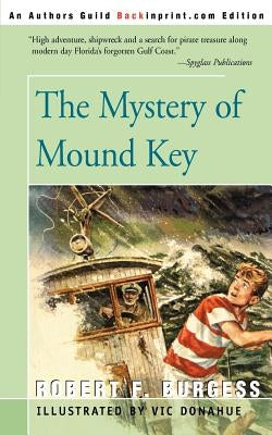 The Mystery of Mound Key by Burgess, Robert F.