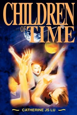 Children of Time by Lu, Catherine Js