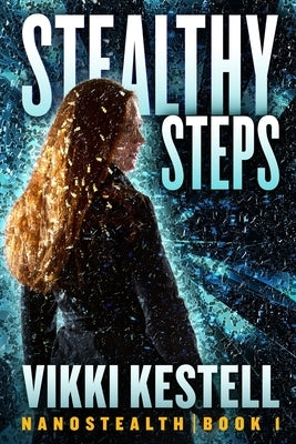 Stealthy Steps (Nanostealth Book 1) by Kestell, Vikki
