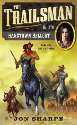 The Trailsman #379: Hangtown Hellcat by Sharpe, Jon