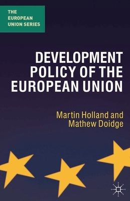 Development Policy of the European Union by Holland, Martin