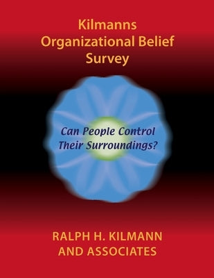 Kilmanns Organizational Belief Survey by Kilmann, Ralph H.