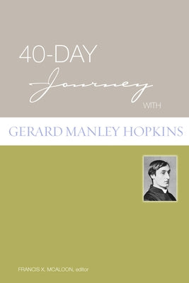 40-Day Journey with Gerard Manley Hopkins by McAloon, Francis Xavier