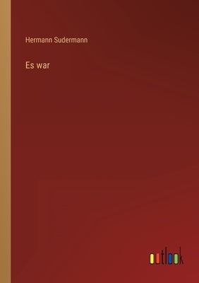 Es war by Sudermann, Hermann