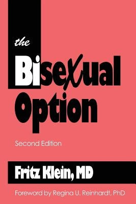 The Bisexual Option: Second Edition by Klein MD, Fritz
