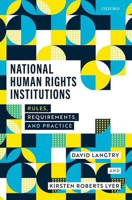 National Human Rights Institutions: Rules, Requirements, and Practice by Langtry, David