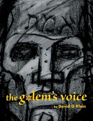 The Golem's Voice by Klein, David G.