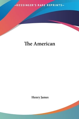 The American by James, Henry