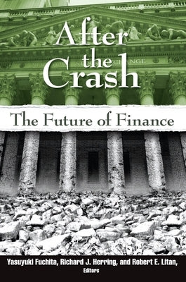 After the Crash: The Future of Finance by Fuchita, Yasuyuki