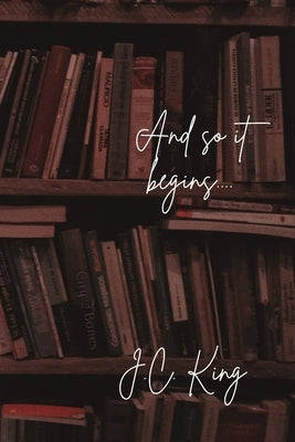 And so it begins... by King, J. C.