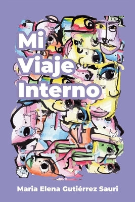 Mi Viaje Interno by Gutierrez Sauri, Maria Elena
